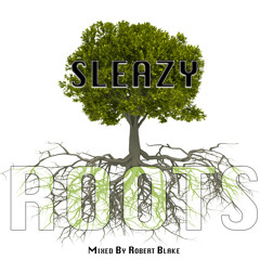 Sleazy - Roots