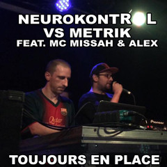 Neurokontrol VS Metrik ft. Missah & Alex - Toujours En Place (RAGGATEK 2013)