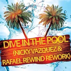 Dive In The Pool (Nicky Vazquez & Rafael Rewind Rework)Teaser