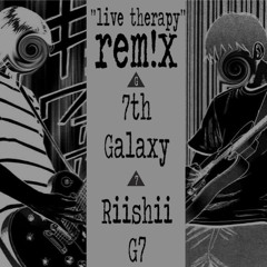 "live therapy" remix - Riishii G7