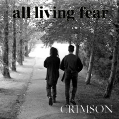 All Living Fear - Crimson