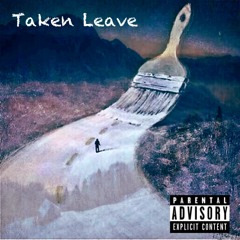 MastaKoon X $ketch A.M. X Nixin - Taken Leave