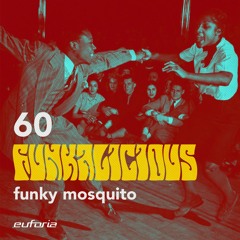 FUNKALICIOUS 060 - Funky Mosquito