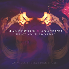 LIGE NEWTON x ONOMONO - Draw Your Swords(cover)