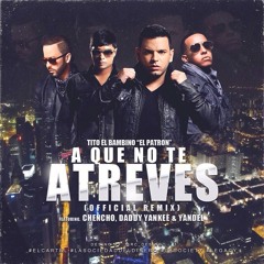 94 BPM A Que No Te Atreves Remix Intro Mix Tito El Bambino & Daddy Yankee Ðj Erick Trujillo - Perú