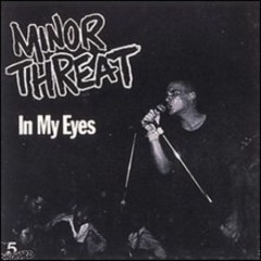 Minor Threat - In My Eyes
