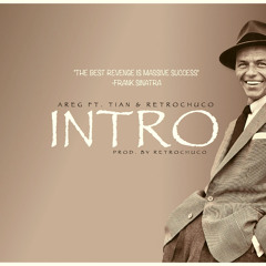 Intro Ft. Tian & RetroChuco