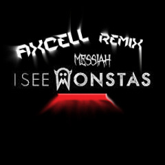 I SEE MONSTAS- Messiah (Axcell Remix) - 2