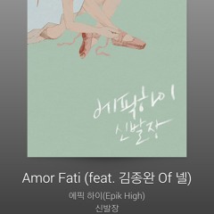 Epik High - Amor Fati (feat Kim Jong Wan)