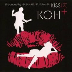KOH+(Kou Shibasaki) / Kiss Shite ONIES Sickbed Mashup Rmx