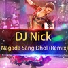 DJ Nick - Nagada Sang Dhol (Remix)