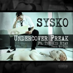 Undercover Freak Feat. The Kid Ryan