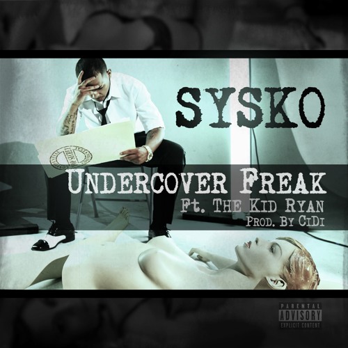 Undercover Freak Feat. The Kid Ryan