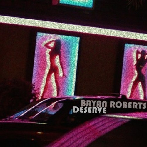 Bryan Roberts - Deserve