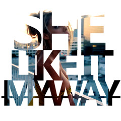 SHELIKEITMYWAY