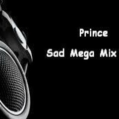 Prince LeGeNd  Sad Mega Mix Vo 2
