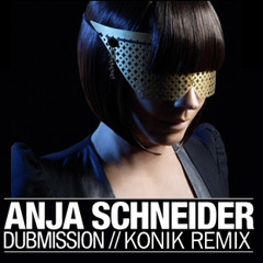 Anja Schneider - Dubmission - KONIK Remix