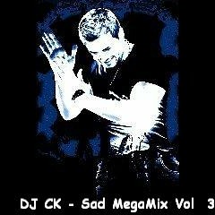 DJ CK - Sad MegaMix Vol 3 ( LoveSad  )