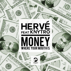 Hervé Feat. Knytro - Money Where Your Mouth Is