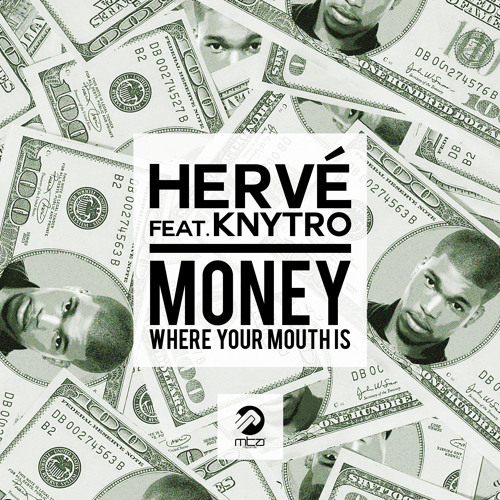 Hervé Feat. Knytro - Money Where Your Mouth Is