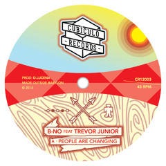 A. B-No feat Trevor Junior - People Are Changing [SAMPLE] .: OUT NOW - 12" Vinyl & Digital :.