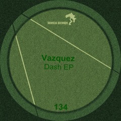 Vazquez - Dash (Original Mix)
