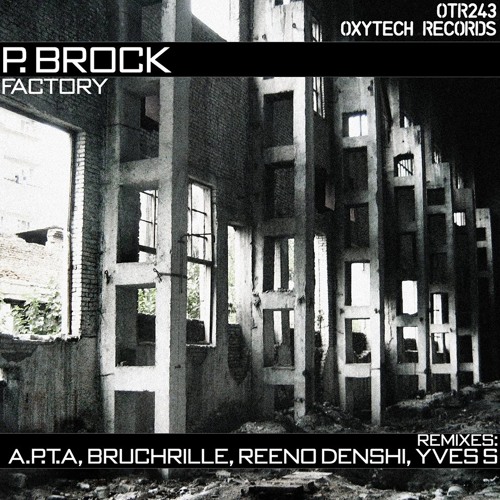 P.Brock - Driven (Original Mix) Factory EP [Soon on Oxytech Records]