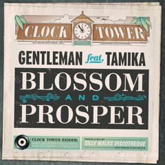 Gentleman feat. Tamika - Blossom and Prosper [Clock Tower Riddim - Silly Walks Discotheque 2014]