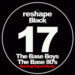 The Base Boys -  "The Base 80's" - Remix
