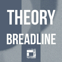 Theory - Breadline (FREE DOWNLOAD) http://444music.com/product/breadline/