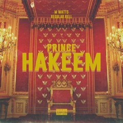 Prince Hakeem (Feat. Regular Rell) [Prod By Mally The Martian]