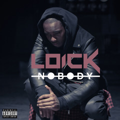 Loick - Nobody RMX Ft. Stormzy Squeeks & Young Teflon