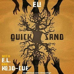 Quick Sand - ELi Ft E.L & Kojo Cue (prod. GMK)