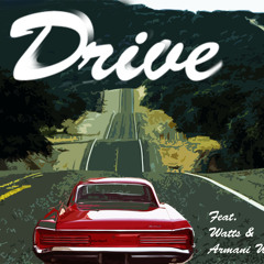 Drive Feat. Watts & Armani White