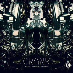 Kayzo X Seek N Destroy - Crank (Karluv Klub Remix)
