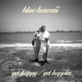 Blue&#x20;Hawaii Get&#x20;Happy Artwork