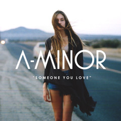 A-Minor - Someone You Love