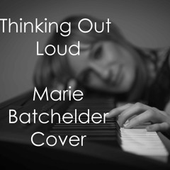 Thinking Out Loud - Ed Sheeran (Marie Batchelder Cover)