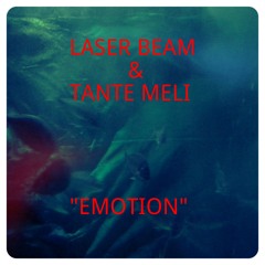 EMOTION by laser beam & tante meli