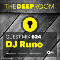 TheDeepRoom Guest Mix 024 - DJ Runo