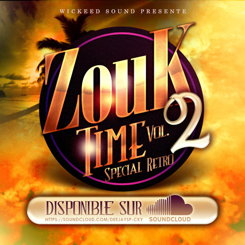 DJ SPICKY - ZOUK TIME Vol.II [Spécial Retro]