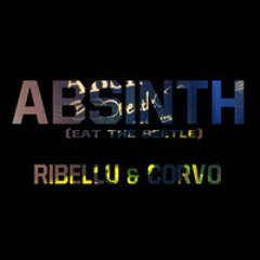 RIBELLU & CORVO - Absinth (Eat the Beetle)