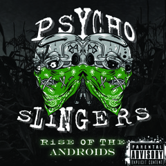 PsychoSlingers - Rise Of The Androids (Ft. Boondox & Bukshot)