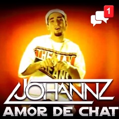 El Original - Amor de chat (Johannz Remix)