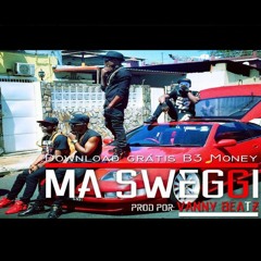 B3 Money - Ma Swaggi [Prod @itsVaNNy_BeatZ]