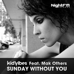 Kid Vibes Feat. Mak Others - Sunday Without You (Extended Mix)