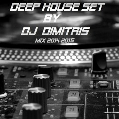 Deep House Set Mix 2014-2015 (Dj Dimitris)