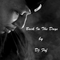 BACK IN THE DAYS Vol I by Dj Fof - OLdiEs DaNCeHalL LoKaL