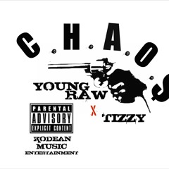 Young Raw x Tizzy Chi-raq Freestyle: C.H.A.O.$(clap his ass on sight)