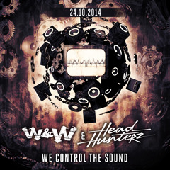 W&W & Headhunterz - We Control The Sound